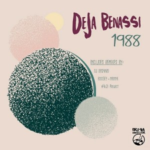 DeJa Benassi - 1988 [IRMA DANCEFLOOR]