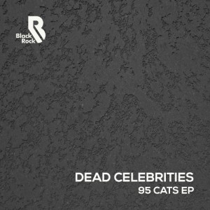Dead Celebrities - 95 Cats [Black Rock Records]