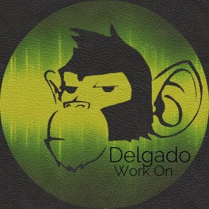 Delgado - Work On [Monkey Junk]