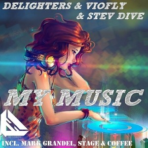 Delighters, Viofly, Stev Dive - My Music [Declosed Records]