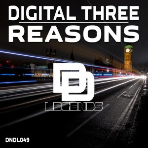 Digital Three - Reasons [Deep N Dirty Legends]