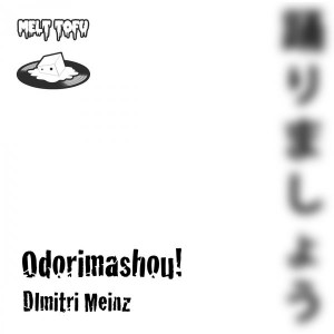 Dimitri Meinz - Odorimashou! [Melt Tofu Records]