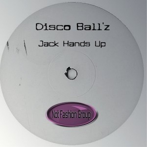 Disco Ball'z - Jack Hands Up [Not Fashion Group]