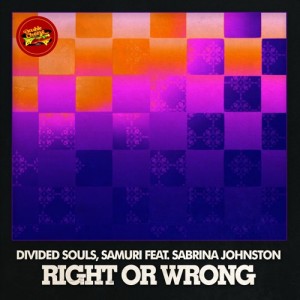 Divided Souls, Samuri - Right Or Wrong feat. Sabrina Johnston [Double Cheese Records]