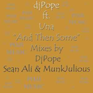DjPope feat. Una - And Then Some [POJI Records]