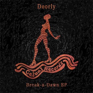 Doorly - Break-a-Dawn EP [Cajual]