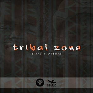 E-Jay & Over12 - Tribal Zone (Incl- Blaq Owl Remix) [Blaq Owl Music]