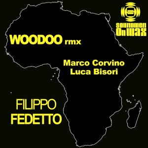 Filippo Fedetto - Woodoo Remixes [SOUNDMEN On WAX]