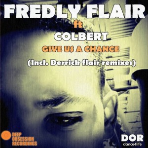 Fredly Flair feat. Colbert - Give Us A Chance [Deep Obsession Recordings]