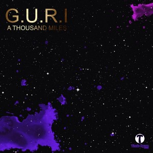 G.U.R.I - A Thousand Miles [Tinnie House Records]