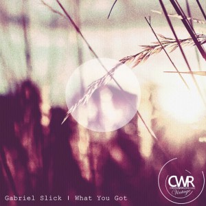 Gabriel Slick - What You Got [Crossworld Vintage]