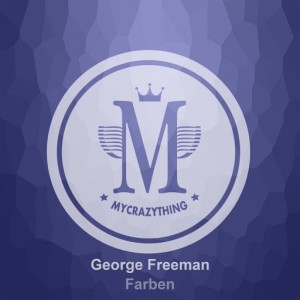 George Freeman - Farben [Mycrazything Records]