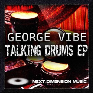 George Vibe - Talking Drums EP [Next Dimension Music]