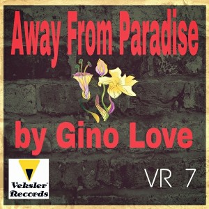 Gino Love - Away From Paradise [Veksler Records]