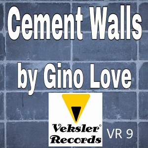 Gino Love - Cement Walls [Veksler Records]