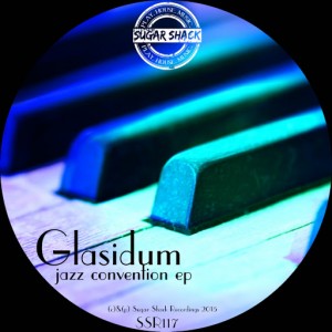 Glasidum - Jazz Convention EP [Sugar Shack Recordings]