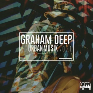 Graham Deep - Urban Musik, Vol. 1 [UM Recordings]