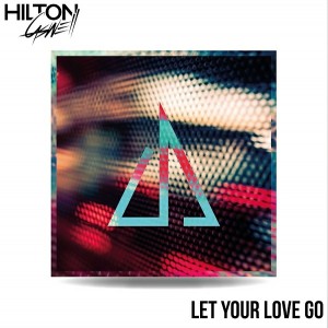 Hilton Caswell - Let Your Love Go [Underground Politics Music Ltd.]