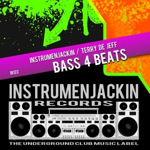 Instrumenjackin & Terry De Jeff - Bass 4 Beats [Instrumenjackin Records]