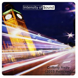 Intensity of Sound - Drifting Away 2015 Remixes [3345 Music]