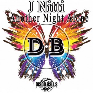 J Nitti - Another Night Alone [Disco Balls Records]