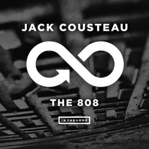 Jack Cousteau - The 808 [In The Loop]