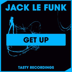Jack Le Funk - Get Up [Tasty Recordings Digital]