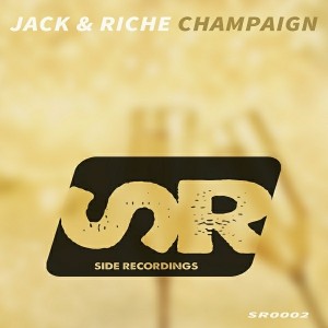 Jack & Riche - Champaign [Side Recordings]