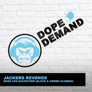 Jackers Revenge - Made For Eachother [Dope Demand]