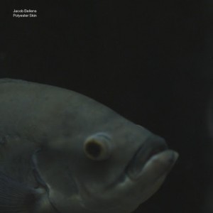 Jacob Bellens - Polyester Skin (Single) [hfn music]
