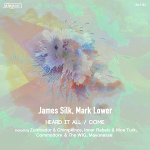 James Silk, Mark Lower - Heard It All - Come [King Street]