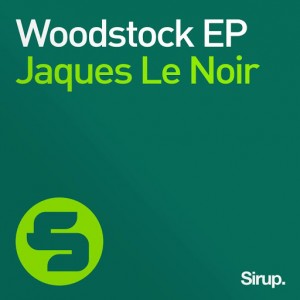 Jaques Le Noir - Woodstock EP [Sirup Music]