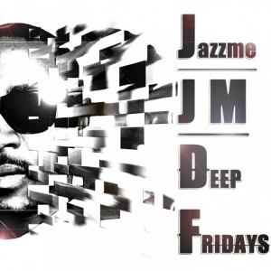 Jazzme JM - Deep Fridays [Sonic Dreams Musique]