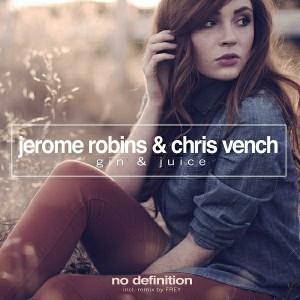 Jerome Robins & Chris Vench - Gin & Juice [No Definition]
