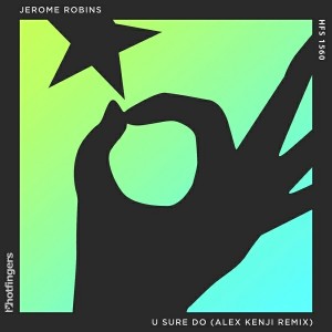 Jerome Robins - U Sure Do (Alex Kenji Remix) [Hotfingers]