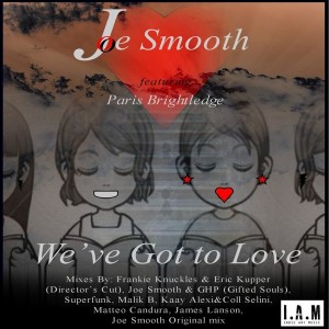 Joe Smooth feat. Paris Brightledge - We've Got To Love [Indie Art Music]