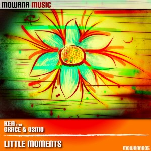 Kea - Little Moments [Mowana Music]