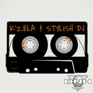 K'zela & Stylish DJ - K'zela & Stylish DJ [DNH]