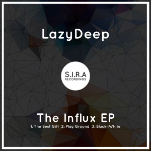 LazyDeep - The Influx EP [SIRA Recordings]