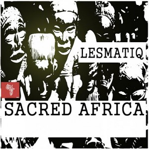 Lesmatiq - Sacred Africa [Blaq Africa Records]