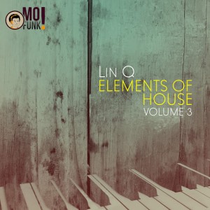 Lin Q feat. Sliq Keys - Elements of House, Vol. 3 [Mofunk Records]