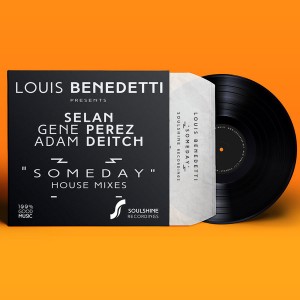 Louis Benedetti feat. Selan, Gene Perez & Adam Deitch - Someday House Mixes [Soulshine]