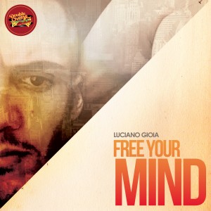 Luciano Gioia - Free Your Mind [Double Cheese Records]