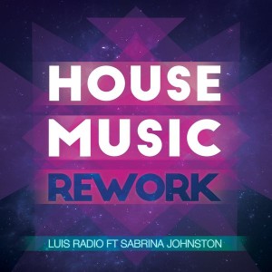 Luis Radio feat. Sabrina Johnston - House Music [Reshape]