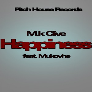 M.K Clive - Happiness (feat. Mukovhe) [Pitch House Records]