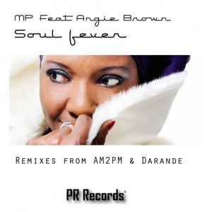 MP Feat. Angie Brown - Soul Fever  [PR Records]