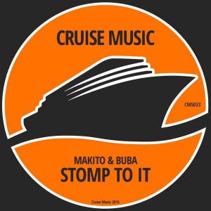 Makito & Buba - Stomp To It [Cruise Music]
