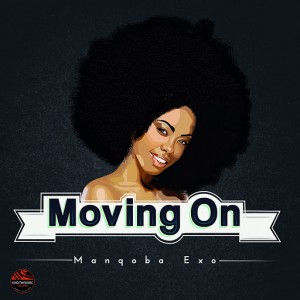 Manqoba Exo - Moving On [Exothermic Sounds]
