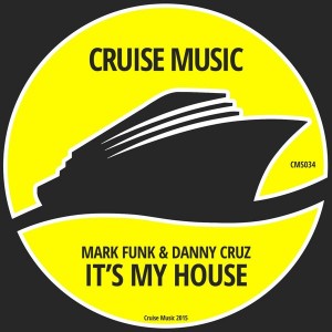 Mark Funk & Danny Cruz - It's My House [Cruise Music]