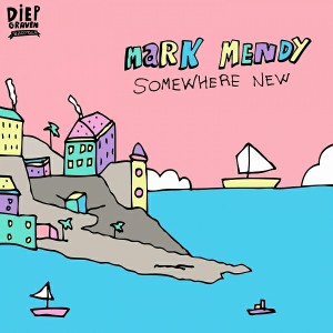 Mark Mendy - Somewhere New [Diepgraven Records]